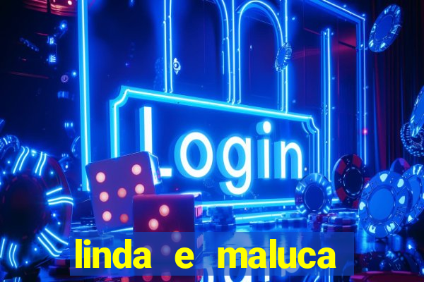 linda e maluca orochi letra